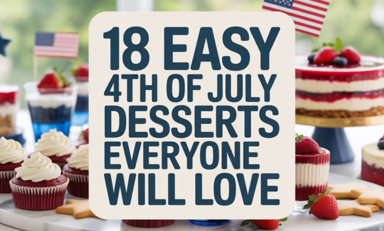 18 Easy 4th of July Desserts Everyone Will Love